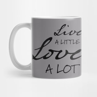 Live a Little Love a Lot Inspirational Streetwear Mug